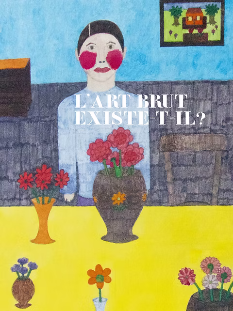 L'ART BRUT EXISTE-T-IL ?