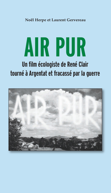 AIR PUR, UN FILM ECOLOGISTE DE RENE CLAIR DISPARU