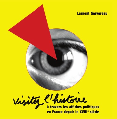 VISITEZ L'HISTOIRE à travers les affiches politiques en France depuis le XVIIIe siècle