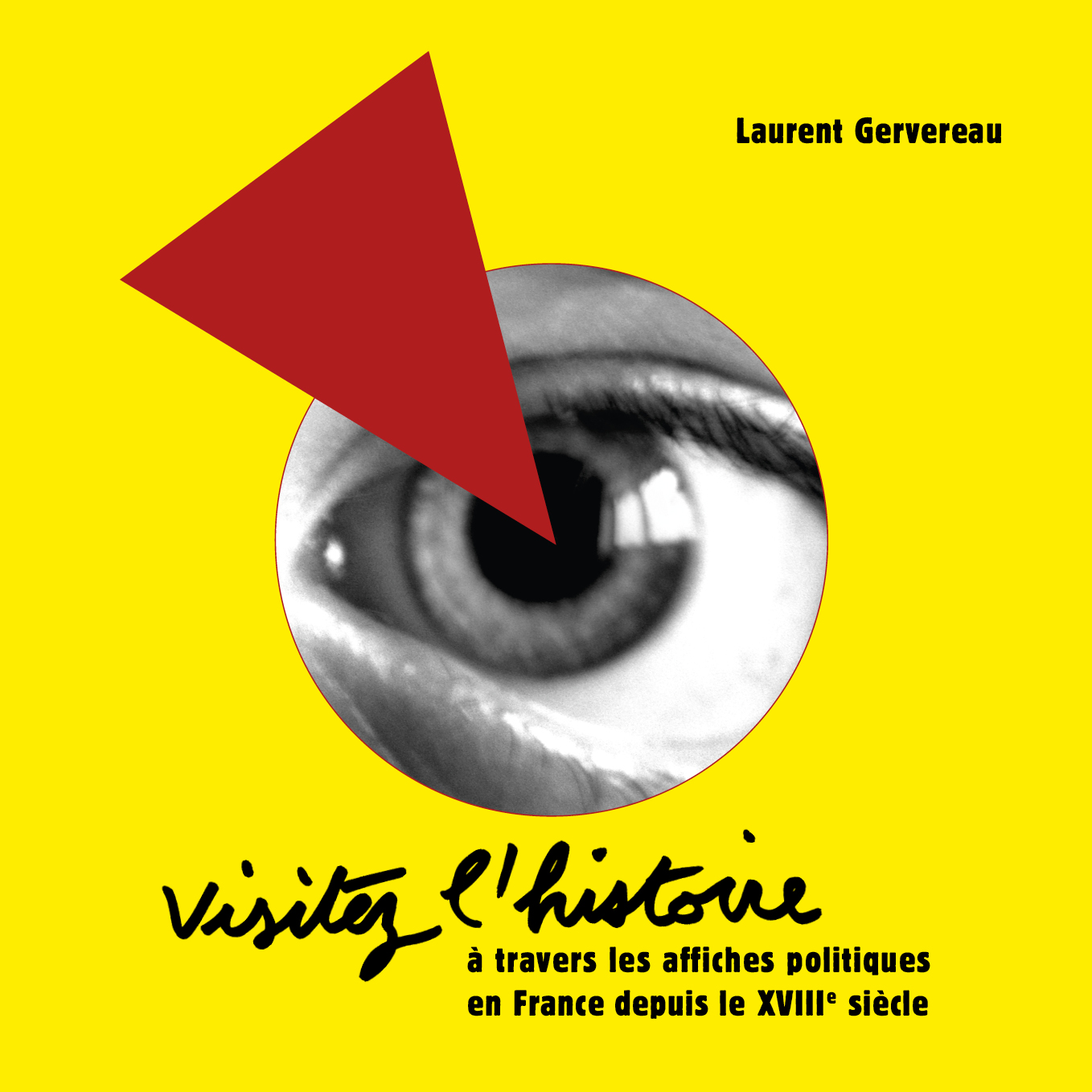 VISITEZ L'HISTOIRE à travers les affiches politiques en France depuis le XVIIIe siècle